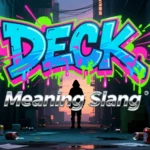 Deck Meaning Slang