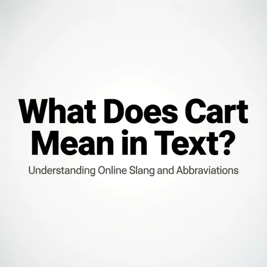 What Does Cart Mean in Text