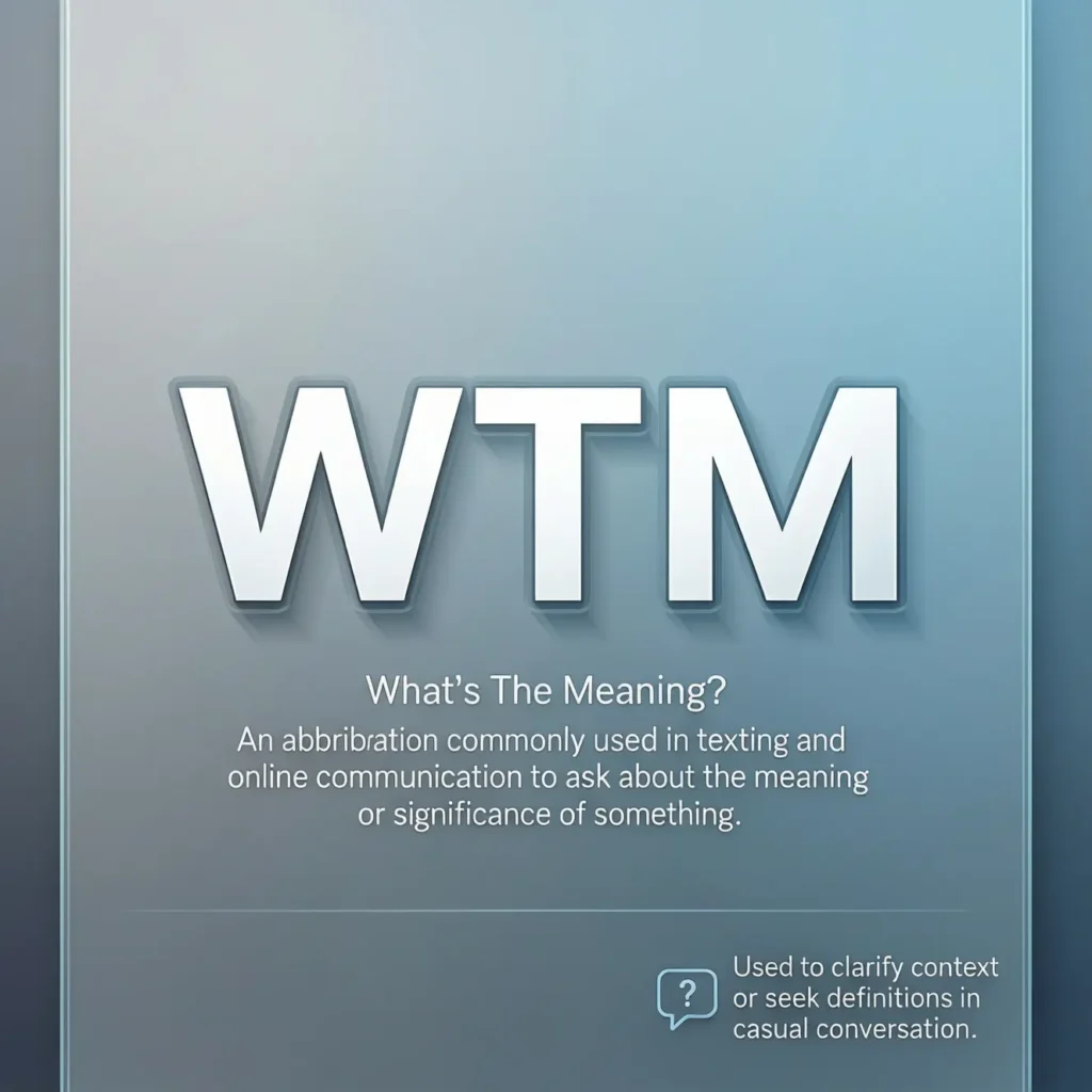What Does WTM Mean in Text
