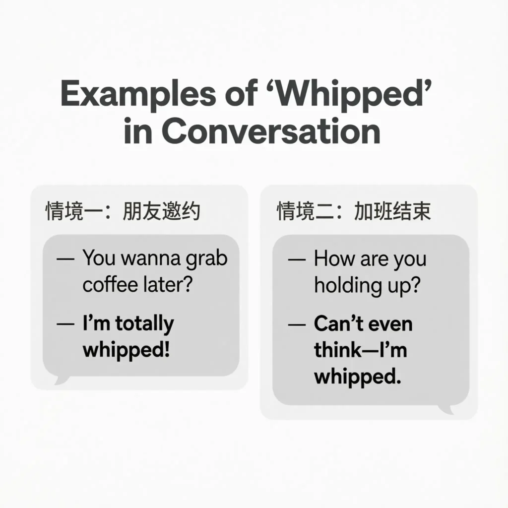 Examples of Whipped in Conversation
