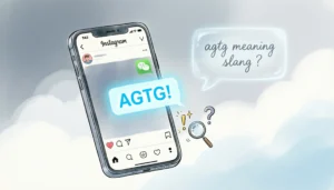 AGTG Meaning Slang